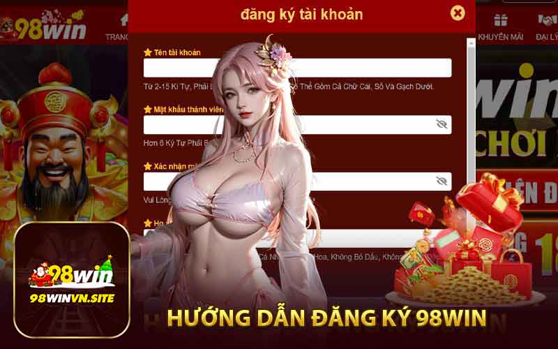 Hướng Dẫn Đăng Ký Tài Khoản 98WIN