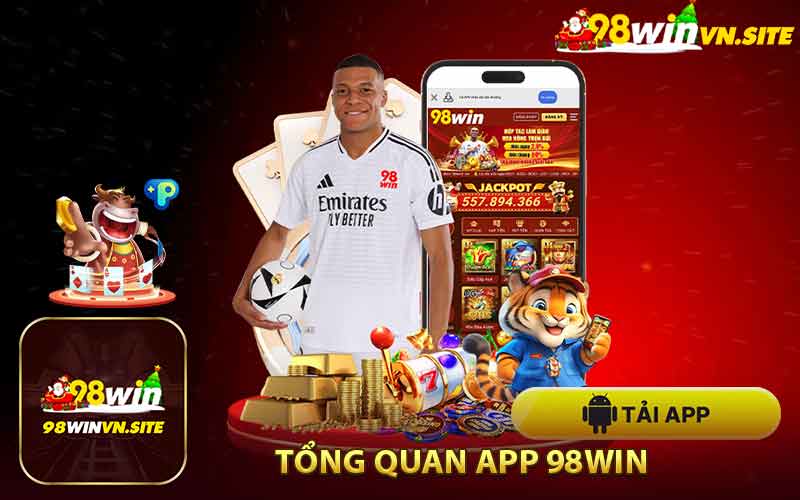 Tổng Quan APP 98win