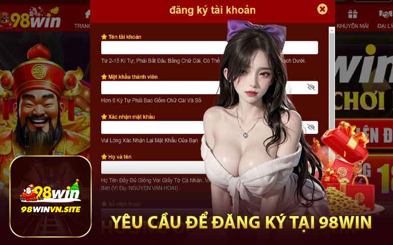 Yêu Cầu Để Đăng Ký Tại 98WIN